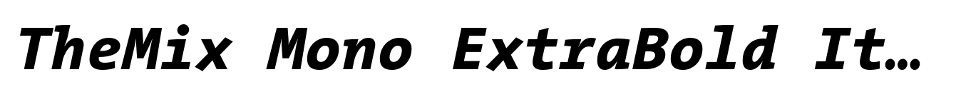 TheMix Mono ExtraBold Italic